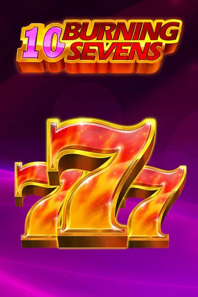 10 Burning Sevens