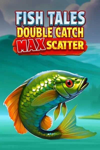 Fish Tales Double Catch Max Scatter
